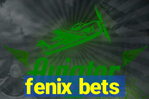 fenix bets